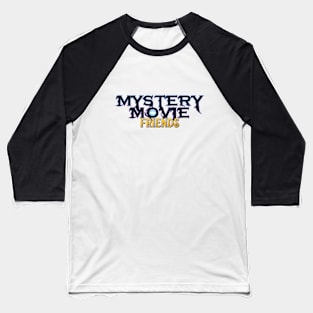 Mystery Movie Friends Baseball T-Shirt